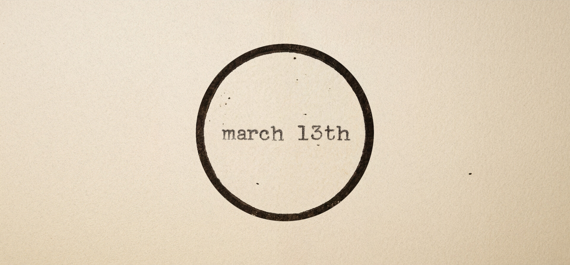 March 13th — hand-inked circular logo